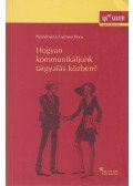 Neményiné Gyimesi Ilona - Hogyan kommunikáljunk tárgyalás közben?