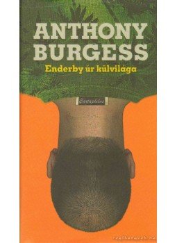 Anthony Burgess - Enderby úr külvilága Anthony Burgess - Enderby úr külvilága, Budapest 2007 antikvár könyv