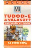 Lévai Júlia (szerk.) - Tudod-e a választ? - Az ókori Róma