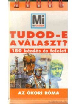 Lévai Júlia (szerk.) - Tudod-e a választ? - Az ókori Róma Lévai Júlia (szerk.) - Tudod-e a választ? - Az ókori Róma, Budapest 2001 antikvár könyv