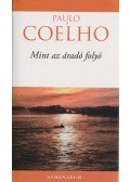 Paulo Coelho - Mint az áradó folyó
