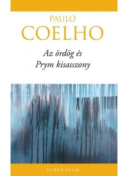 Paulo Coelho - Az ördög és Prym kisasszony Paulo Coelho - Az ördög és Prym kisasszony, Budapest 2007 antikvár könyv