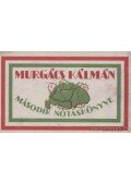 Murgács Kálmán - Murgács Kálmán második nótáskönyve
