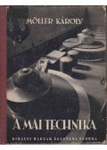 Dr. Ing Möller Károly - A mai technika