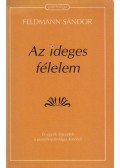 Dr. Feldmann Sándor - Az ideges félelem
