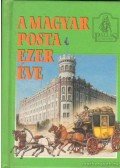 Horváth Károly - A magyar posta ezer éve