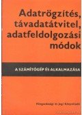 Tomcsányi Gyula,Hujber Endre,Zentai Tamás - Adatrögzítés, távadatátvitel, adatfeldologzási módok