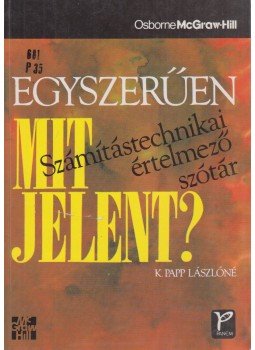 K. Papp Lászlóné - Egyszerűen mit jelent? K. Papp Lászlóné - Egyszerűen mit jelent?, Budapest 1995 antikvár könyv
