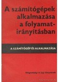 Frigyes Andor,Lehel Csaba,Megyeri József - A számítógépek alkalmazása a folyamatirányításban