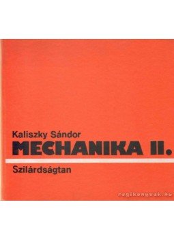 Kaliszky Sándor - Mechanika II. - Szilárdságtan Kaliszky Sándor - Mechanika II. - Szilárdságtan, Budapest 1990 antikvár könyv