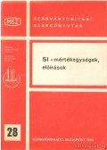 Gyarmati Béla - SI - mértékegységek, előírások