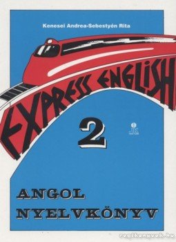 Kenesei Andrea, Sebestyén Rita - Express English 2. Kenesei Andrea, Sebestyén Rita - Express English 2., Székesfehérvár 0 antikvár könyv