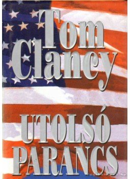Tom Clancy - Utolsó parancs Tom Clancy - Utolsó parancs, 2000 antikvár könyv