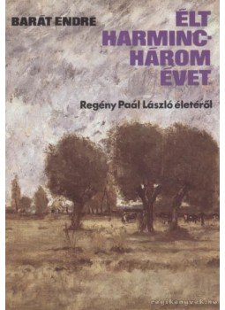 Barát Endre - Élt harminchárom évet Barát Endre - Élt harminchárom évet, Budapest 1980 antikvár könyv