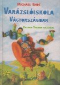 Michael Ende - Varázslóiskola Vágyországban