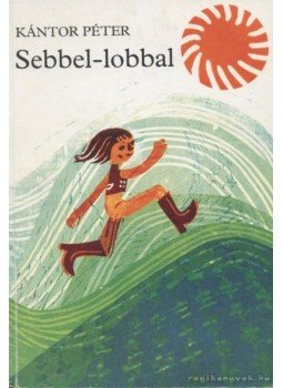 Kántor Péter - Sebbel-lobbal Kántor Péter - Sebbel-lobbal, Budapest 1983 antikvár könyv
