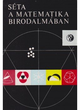 Lilly Görke, Kurt Ilgner, Günter Lorenz, Günter Pietzsch, Manfred Rehm - Séta a matematika birodalmában Lilly Görke, Kurt Ilgner, Günter Lorenz, Günter Pietzsch, Manfred Rehm - Séta a matematika birodalmában, Budapest 1971 antikvár könyv