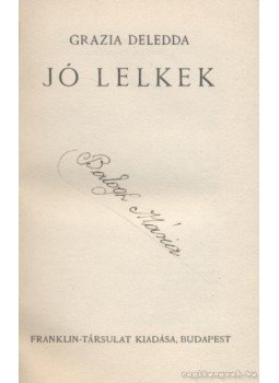 Deledda, Grazia - Jó lelkek Deledda, Grazia - Jó lelkek, Budapest 0 antikvár könyv