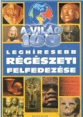 Barber, Kyla (szerk.),Diana Briscoe - A világ 100 leghíresebb régészeti  felfedezése