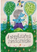 Móra Ferenc - A nagyhatalmú sündisznócska