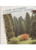 Schmidt Gábor - A kert élő díszei