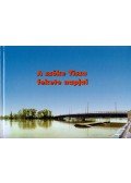 Bistey András - A szőke Tisza fekete napjai