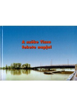 Bistey András - A szőke Tisza fekete napjai Bistey András - A szőke Tisza fekete napjai, 0 antikvár könyv