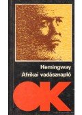 Hemingway, Ernest - Afrikai vadásznapló