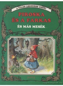 Horváth Tibor - Piroska és a farkas és más mesék Horváth Tibor - Piroska és a farkas és más mesék, Budapest 0 antikvár könyv