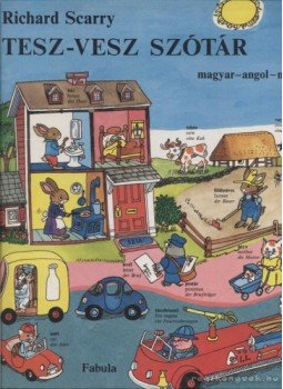 Richard Scarry - Tesz-vesz szótár - Magyar-angol-német Richard Scarry - Tesz-vesz szótár - Magyar-angol-német, Budapest 1979 antikvár könyv