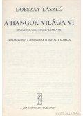 Dobszay László - A hangok világa VI