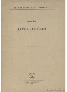 Detre Pál - Játékelmélet Detre Pál - Játékelmélet, 1962 antikvár könyv