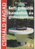 Winkelmeyr, Stefan - Kerti grillsütők, kandallók és grillezőhelyek