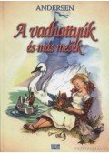 Andersen - A vadhattyúk és más mesék