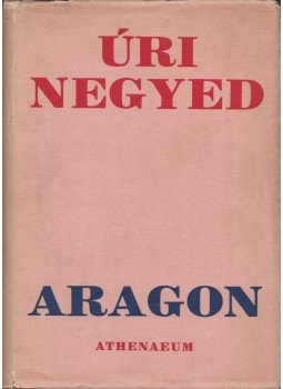 Aragon, Louis - Úri negyed Aragon, Louis - Úri negyed, Budapest 0 antikvár könyv