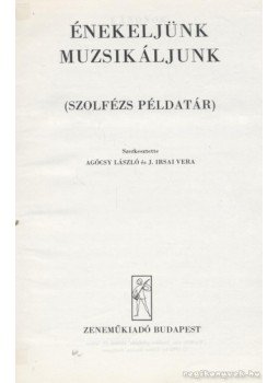 Agócsy László, J. Irsai Vera - Énekeljünk muzsikáljunk Agócsy László, J. Irsai Vera - Énekeljünk muzsikáljunk, Budapest 0 antikvár könyv