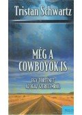 Schwartz, Tristan - Még a cowboyok is