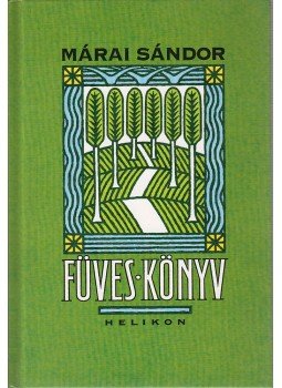Márai Sándor - Füves könyv Márai Sándor - Füves könyv, Budapest 2002 antikvár könyv