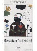 Lázár Ervin - Berzsián és Dideki