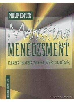 Kotler, Philip - Marketing menedzsment Kotler, Philip - Marketing menedzsment, Budapest 2001 antikvár könyv