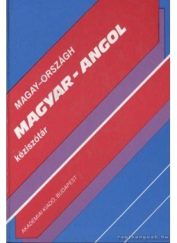 Országh László, Magay Tamás - Magyar-angol kéziszótár Országh László, Magay Tamás - Magyar-angol kéziszótár, Budapest 1996 antikvár könyv