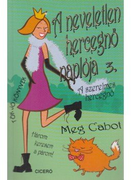 Meg Cabot - A neveletlen hercegnő naplója 3. Meg Cabot - A neveletlen hercegnő naplója 3., Budapest 2003 antikvár könyv