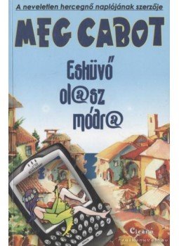 Meg Cabot - Esküvő olasz módra Meg Cabot - Esküvő olasz módra, Budapest 2006 antikvár könyv