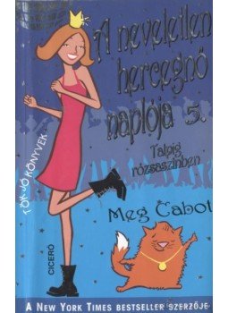 Meg Cabot - A neveletlen hercegnő naplója 5. Meg Cabot - A neveletlen hercegnő naplója 5., 2008 antikvár könyv