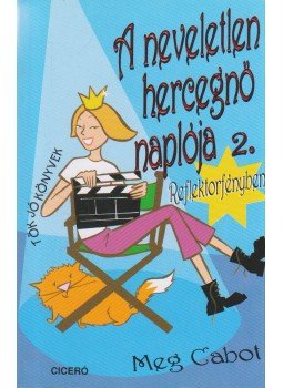 Meg Cabot - A neveletlen hercegnő naplója 2. Meg Cabot - A neveletlen hercegnő naplója 2., Budapest 2004 antikvár könyv