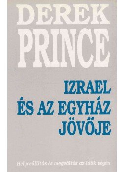 Derek Prince - Izrael és az egyház jövője, Budapest 1992 antikvár könyv
