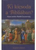 Mattenheim Gréta,Szentirmai Dóra (szerk.) - Ki kicsoda a Bibliában?