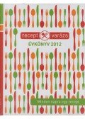 Zsigmond Gábor - Receptvarázs évkönyv 2012