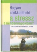 Dibás Gabriella - Hogyan csökkenthető a stressz a mindennapokban?