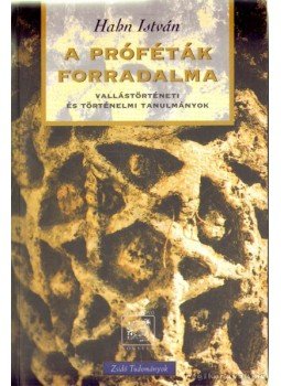 Hahn István - A próféták forradalma Hahn István - A próféták forradalma, Budapest 1998 antikvár könyv